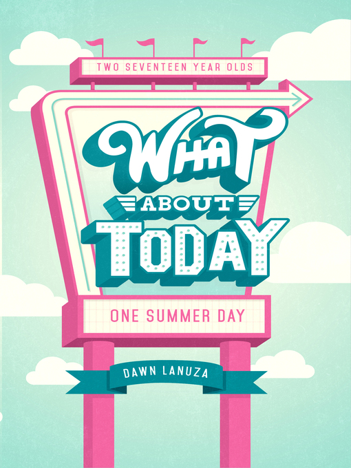 Title details for What About Today by Dawn Lanuza - Available